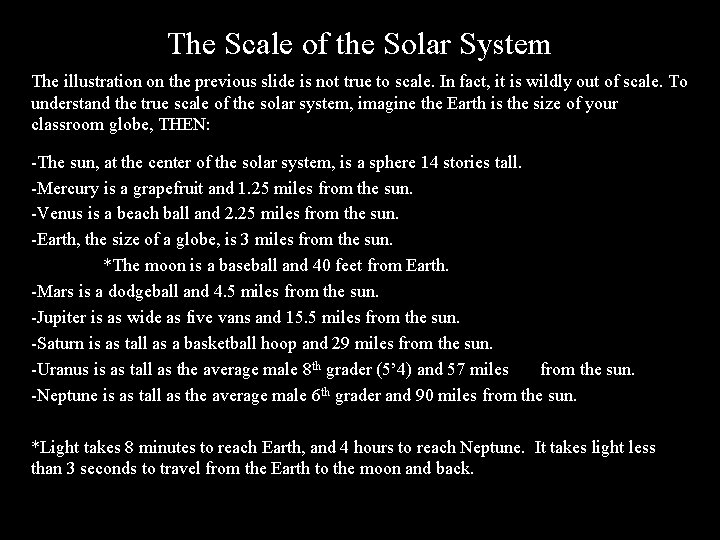 The Scale of the Solar System The illustration on the previous slide is not