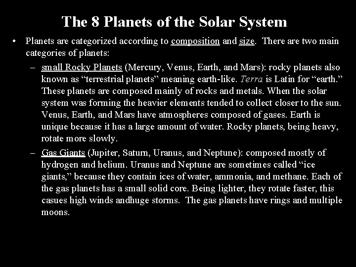 The 8 Planets of the Solar System • Planets are categorized according to composition