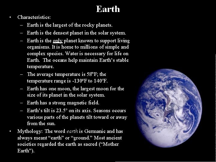  • • Earth Characteristics: – Earth is the largest of the rocky planets.