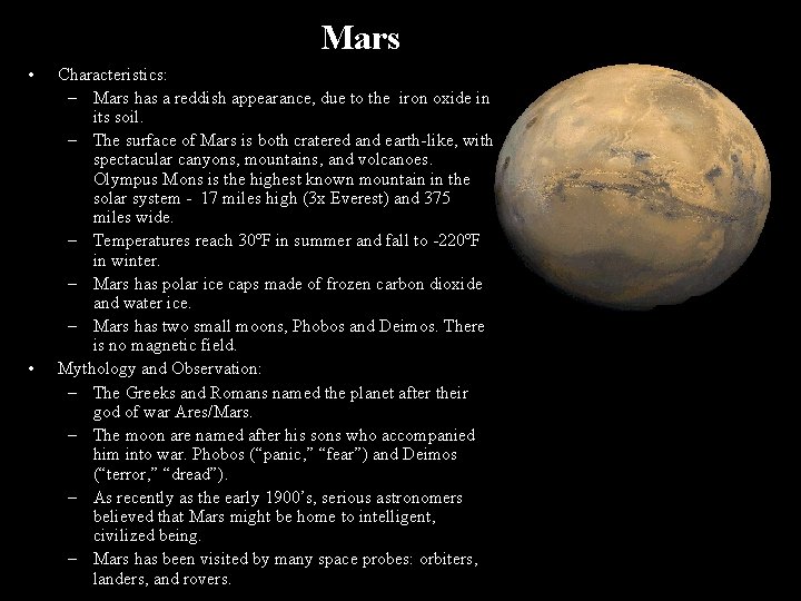 Mars • • Characteristics: – Mars has a reddish appearance, due to the iron