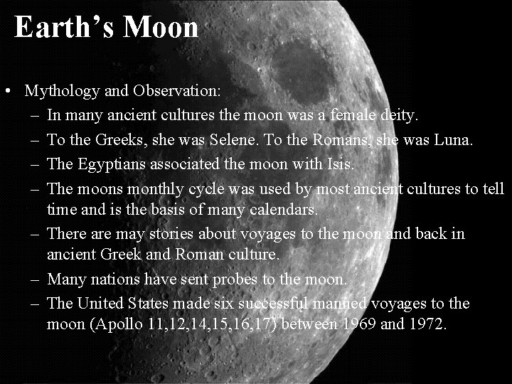 Earth’s Moon • Mythology and Observation: – In many ancient cultures the moon was