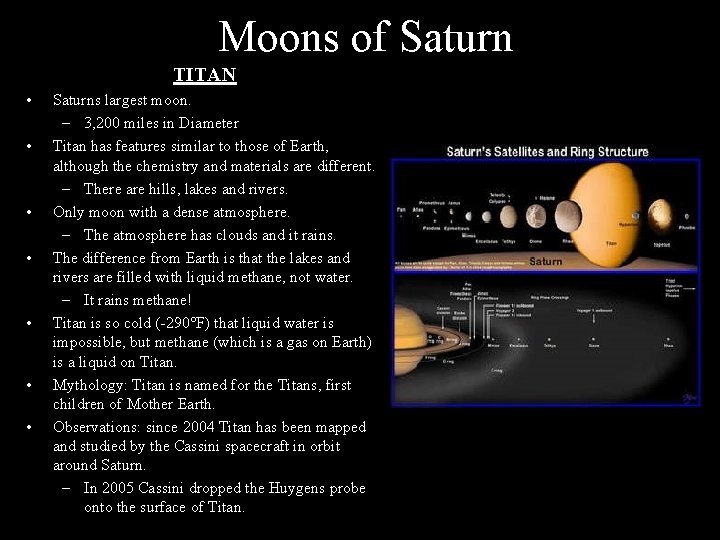 Moons of Saturn TITAN • • Saturns largest moon. – 3, 200 miles in