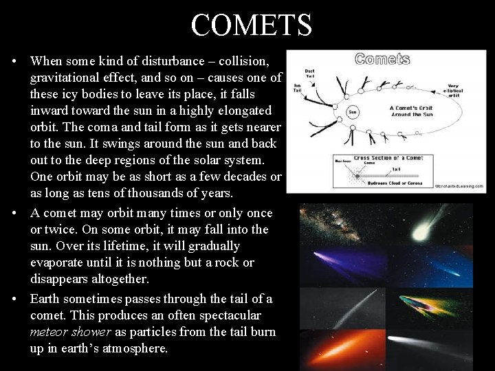 COMETS • When some kind of disturbance – collision, gravitational effect, and so on