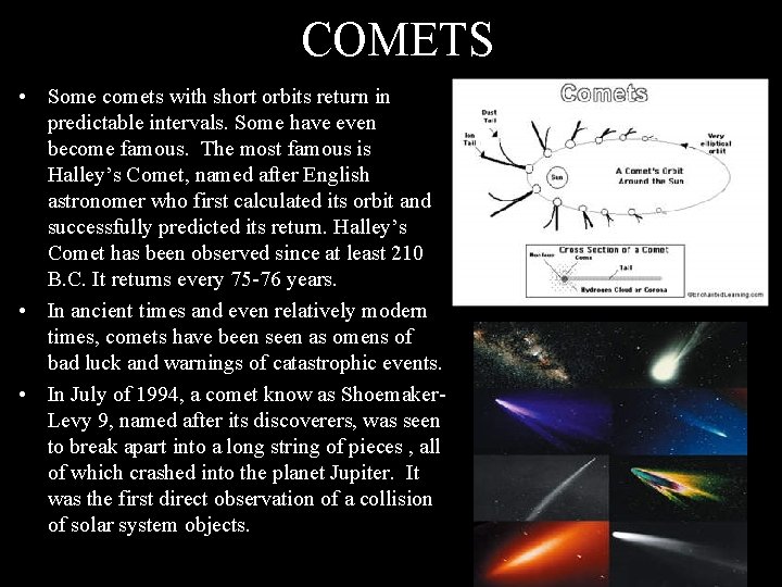 COMETS • Some comets with short orbits return in predictable intervals. Some have even