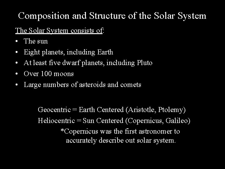 Composition and Structure of the Solar System The Solar System consists of: • The