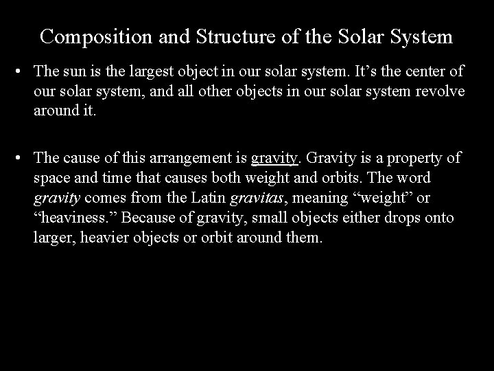 Composition and Structure of the Solar System • The sun is the largest object