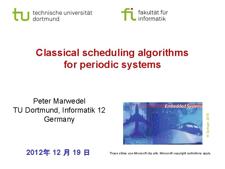 Peter Marwedel TU Dortmund, Informatik 12 Germany 2012年 12 月 19 日 © Springer,