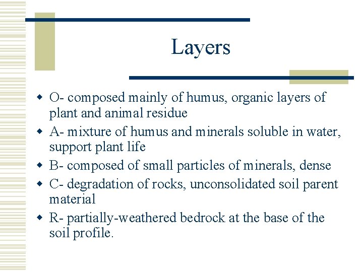 Layers w O- composed mainly of humus, organic layers of plant and animal residue