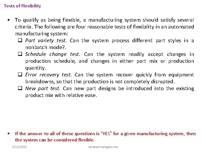 Tests of Flexibility • To qualify as being flexible, a manufacturing system should satisfy