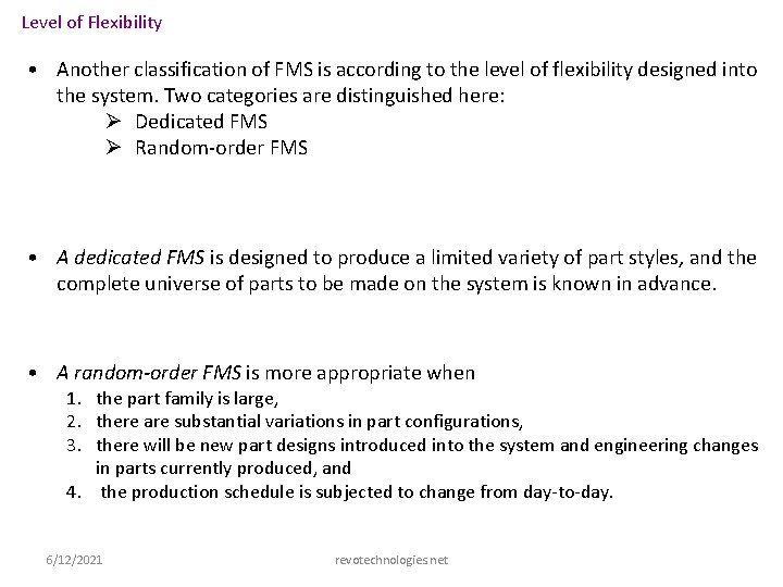 Level of Flexibility • Another classification of FMS is according to the level of