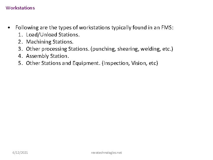 Workstations • Following are the types of workstations typically found in an FMS: 1.
