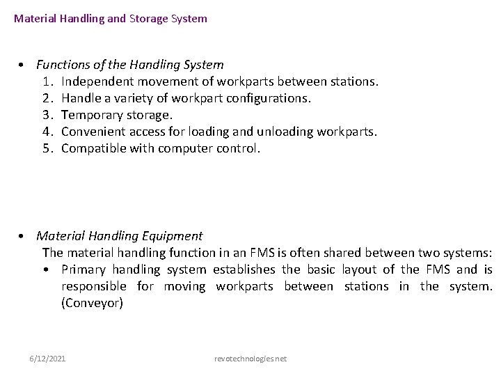 Material Handling and Storage System • Functions of the Handling System 1. Independent movement