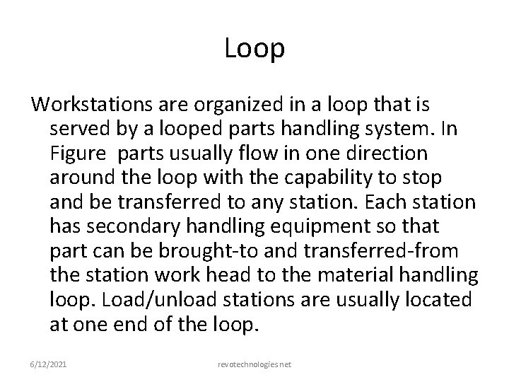 Loop Workstations are organized in a loop that is served by a looped parts