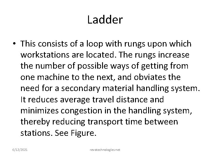 Ladder • This consists of a loop with rungs upon which workstations are located.