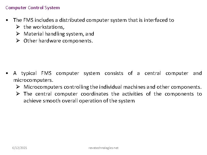 Computer Control System • The FMS includes a distributed computer system that is interfaced