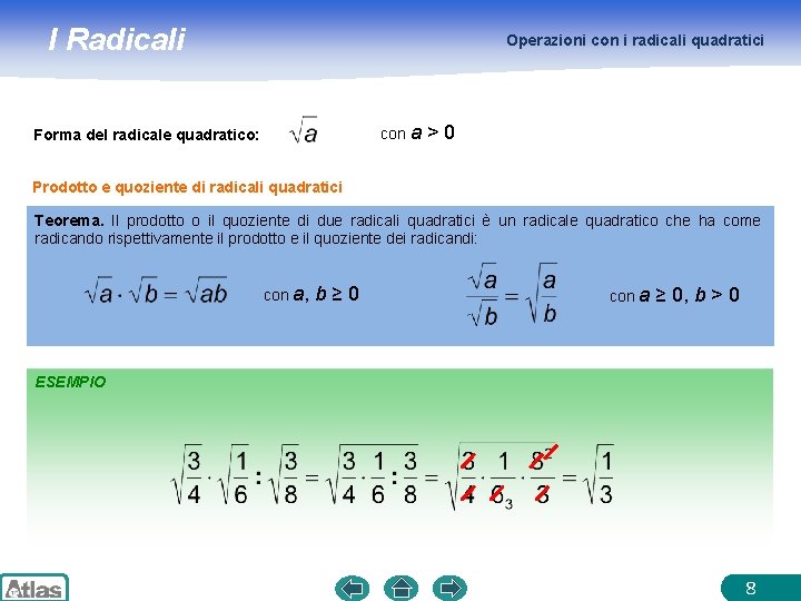 I Radicali Operazioni con i radicali quadratici con a Forma del radicale quadratico: >0