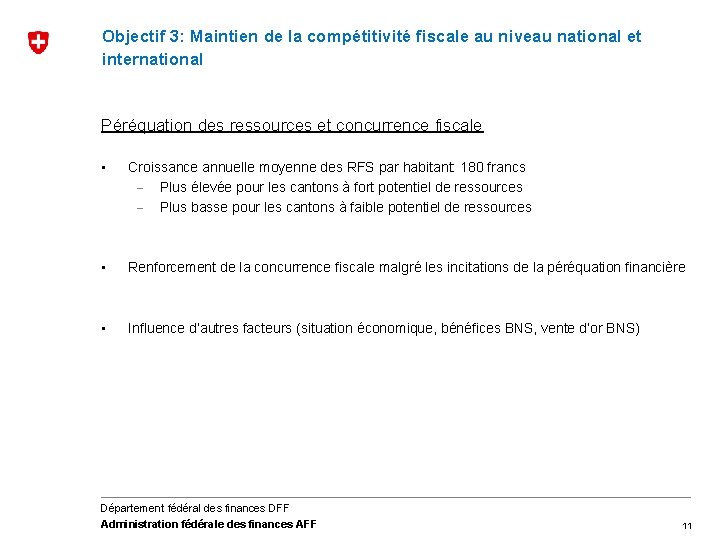 Objectif 3: Maintien de la compétitivité fiscale au niveau national et international Péréquation des