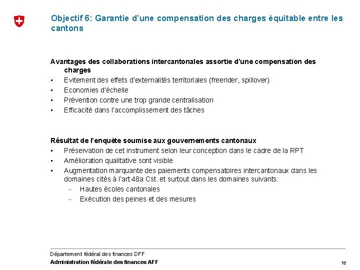 Objectif 6: Garantie d’une compensation des charges équitable entre les cantons Avantages des collaborations