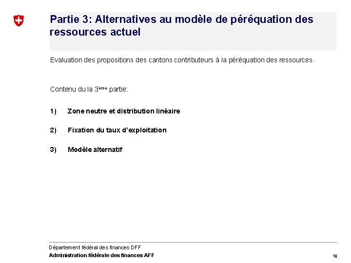 Partie 3: Alternatives au modèle de péréquation des ressources actuel Evaluation des propositions des