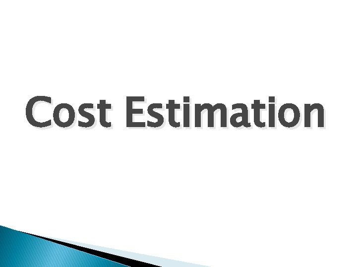 Cost Estimation 
