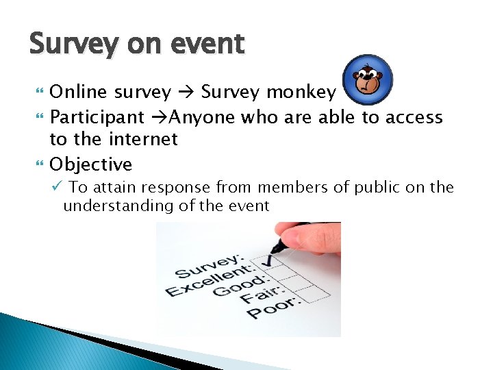 Survey on event Online survey Survey monkey Participant Anyone who are able to access