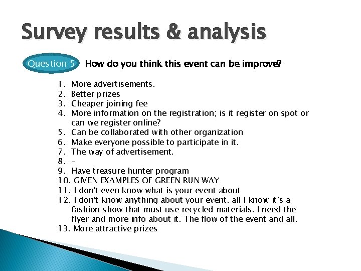Survey results & analysis Question 5 1. 2. 3. 4. How do you think