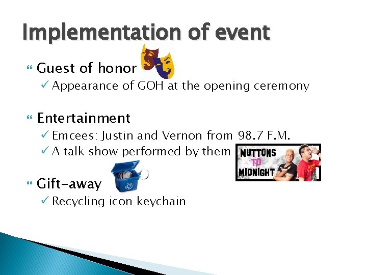 Implementation of event Guest of honor ü Appearance of GOH at the opening ceremony