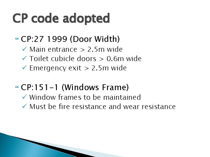 CP code adopted CP: 27 1999 (Door Width) ü Main entrance > 2. 5