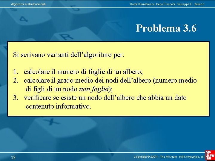 Algoritmi e strutture dati Camil Demetrescu, Irene Finocchi, Giuseppe F. Italiano Problema 3. 6