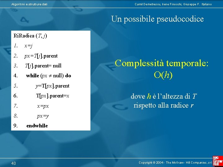 Algoritmi e strutture dati Camil Demetrescu, Irene Finocchi, Giuseppe F. Italiano Un possibile pseudocodice