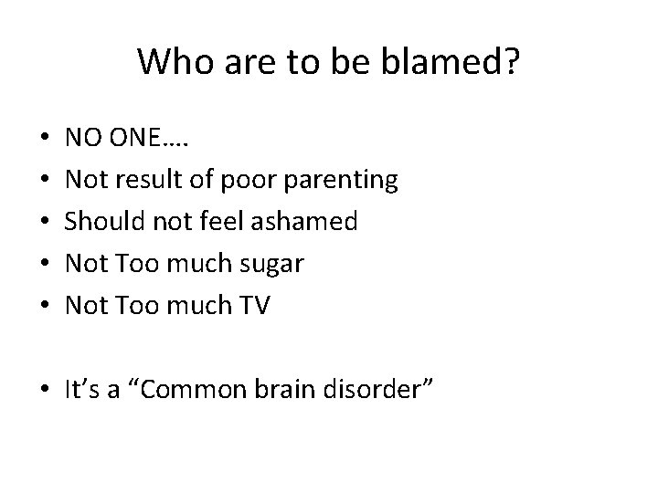 Who are to be blamed? • • • NO ONE…. Not result of poor