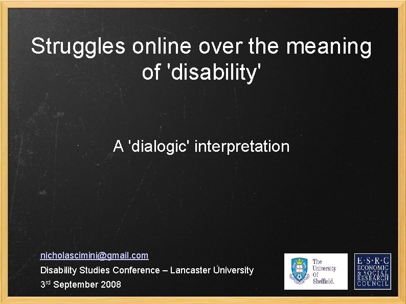 Struggles online over the meaning of 'disability' A 'dialogic' interpretation nicholascimini@gmail. com Disability Studies