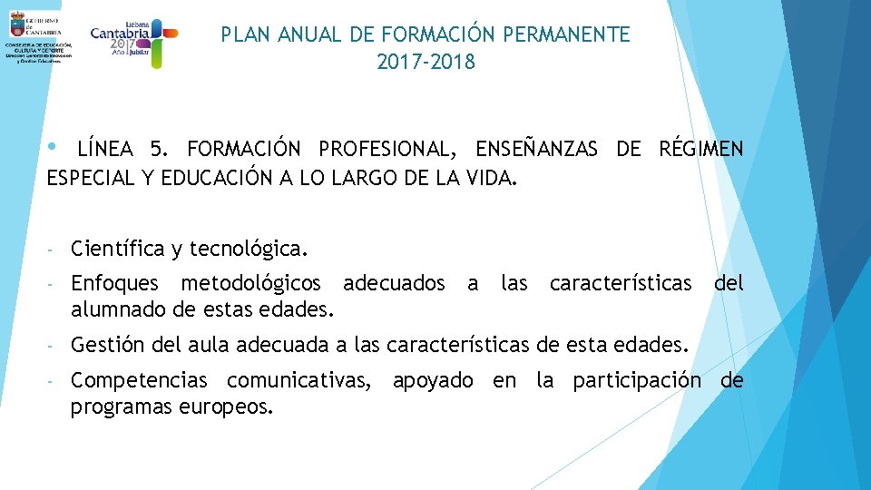 PLAN ANUAL DE FORMACIÓN PERMANENTE 2017 -2018 • LÍNEA 5. FORMACIÓN PROFESIONAL, ENSEÑANZAS DE