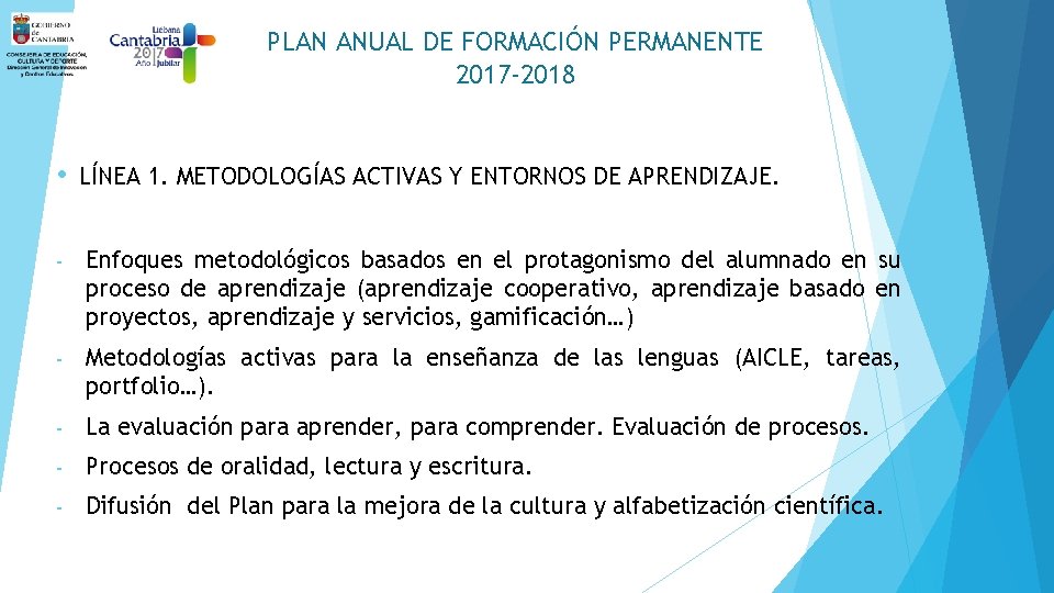 PLAN ANUAL DE FORMACIÓN PERMANENTE 2017 -2018 • LÍNEA 1. METODOLOGÍAS ACTIVAS Y ENTORNOS