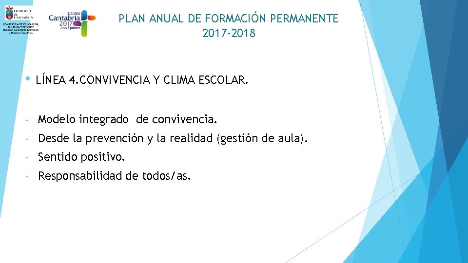 PLAN ANUAL DE FORMACIÓN PERMANENTE 2017 -2018 • LÍNEA 4. CONVIVENCIA Y CLIMA ESCOLAR.