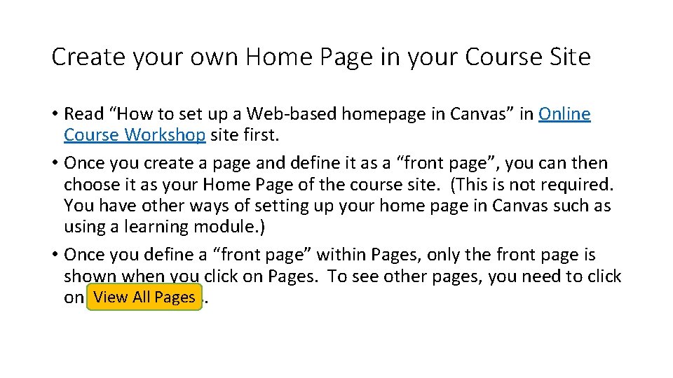 Create your own Home Page in your Course Site • Read “How to set Create your own Home Page in your Course Site • Read “How to set