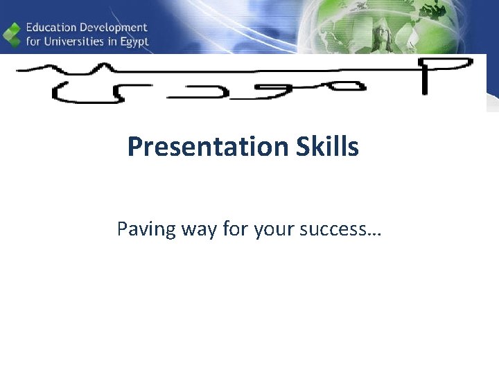 Presentation Skills Paving way for your success… 