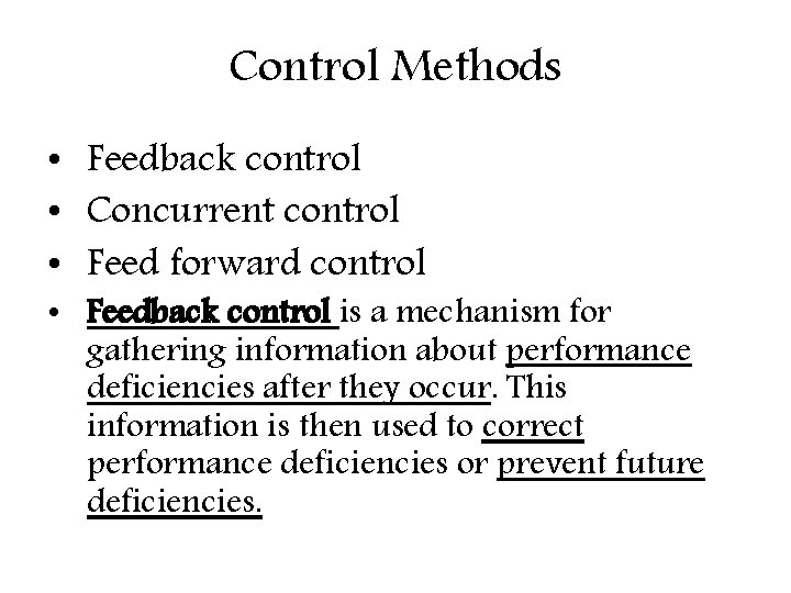 Control Methods • Feedback control • Concurrent control • Feed forward control • Feedback