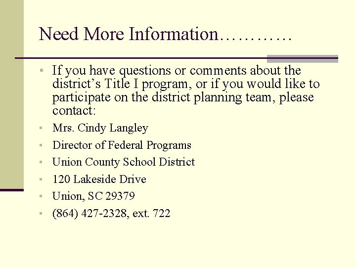 Need More Information………… ▪ If you have questions or comments about the district’s Title