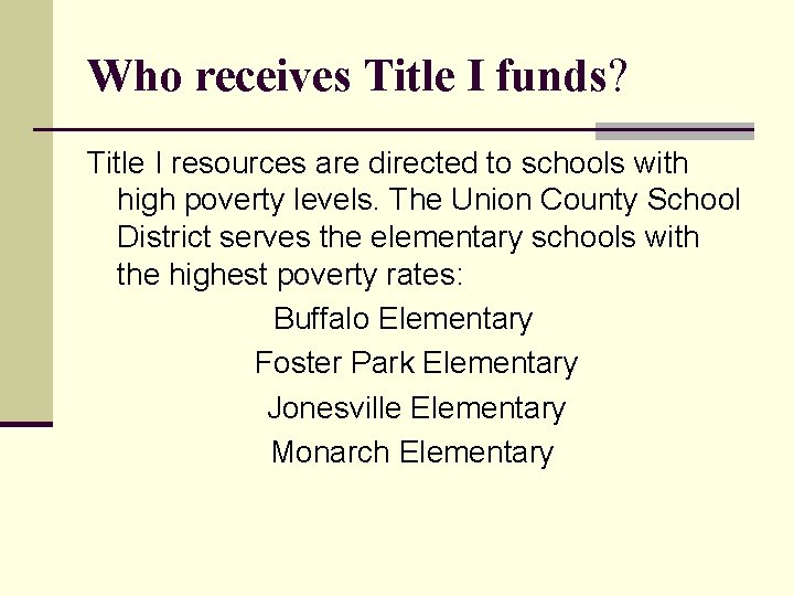 Who receives Title I funds? Title I resources are directed to schools with high