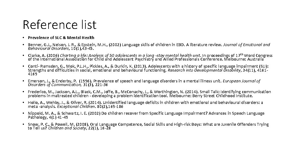 Reference list • Prevalence of SLC & Mental Health • Benner, G. J. ,