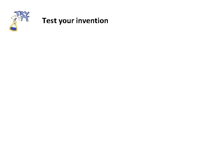 Test your invention 