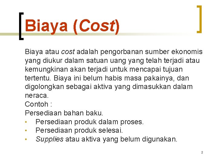 Konsep Biaya 1 Biaya Cost Biaya atau cost