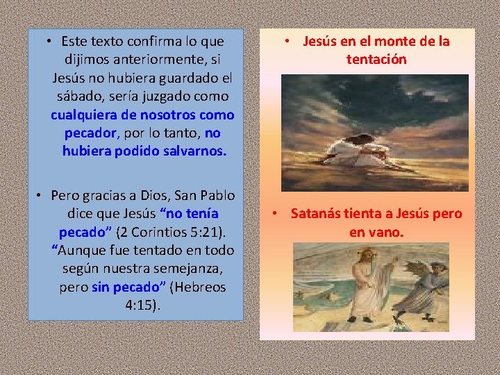 • Este texto confirma lo que dijimos anteriormente, si Jesús no hubiera guardado • Este texto confirma lo que dijimos anteriormente, si Jesús no hubiera guardado