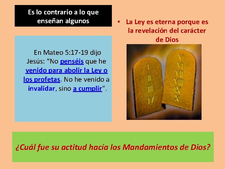 Es lo contrario a lo que enseñan algunos • La Ley es eterna porque Es lo contrario a lo que enseñan algunos • La Ley es eterna porque