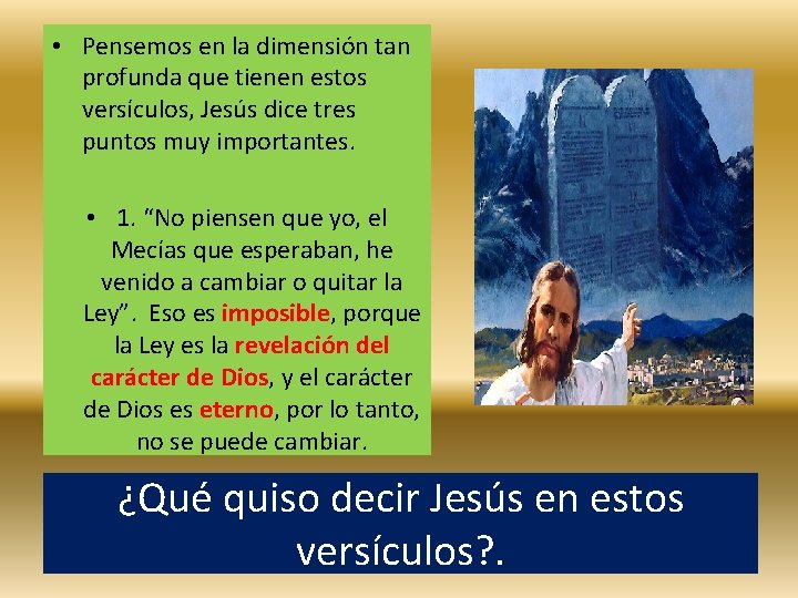 • Pensemos en la dimensión tan profunda que tienen estos versículos, Jesús dice • Pensemos en la dimensión tan profunda que tienen estos versículos, Jesús dice