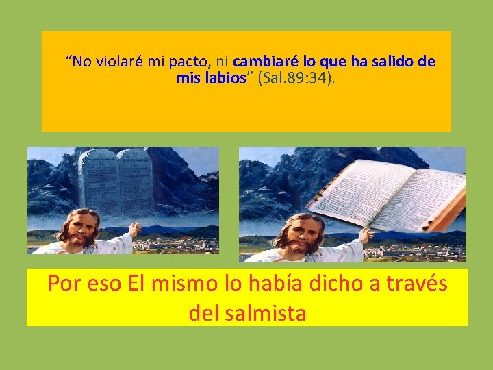 “No violaré mi pacto, ni cambiaré lo que ha salido de mis labios” labios “No violaré mi pacto, ni cambiaré lo que ha salido de mis labios” labios