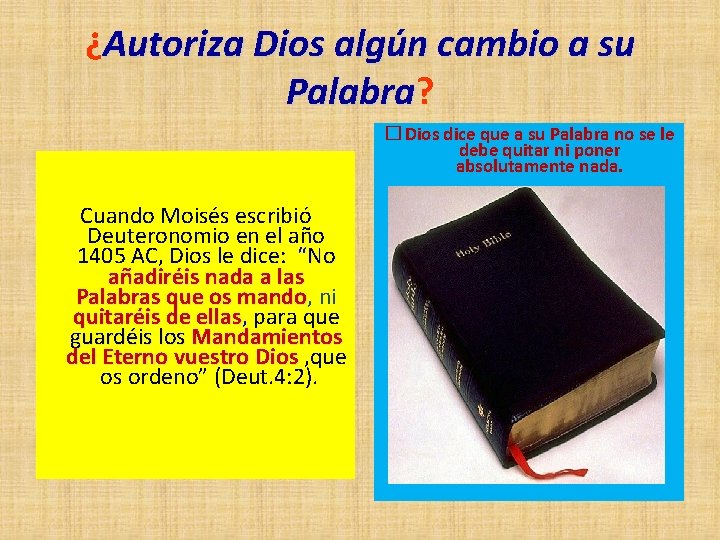 ¿Autoriza Dios algún cambio a su Palabra? Palabra � Dios dice que a su ¿Autoriza Dios algún cambio a su Palabra? Palabra � Dios dice que a su