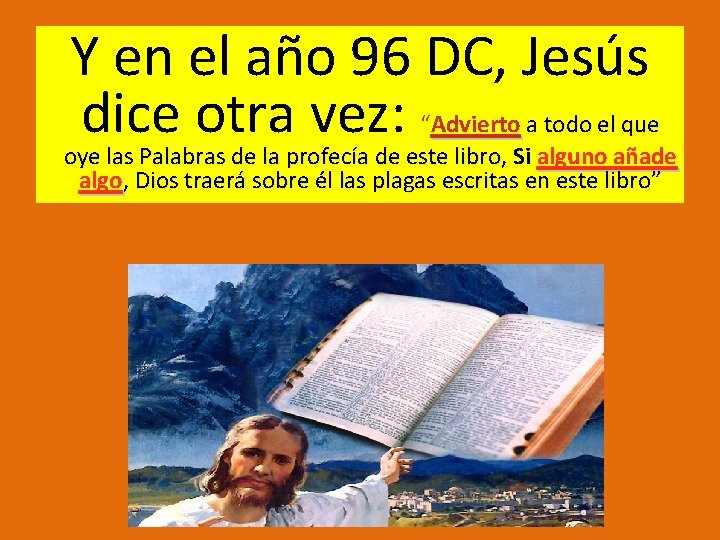 Y en el año 96 DC, Jesús dice otra vez: “Advierto a todo el Y en el año 96 DC, Jesús dice otra vez: “Advierto a todo el