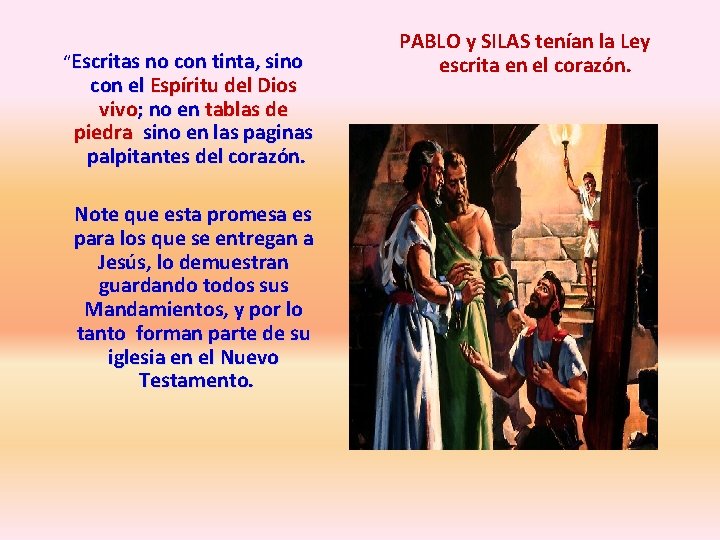 “Escritas no con tinta, sino con el Espíritu del Dios vivo; no en tablas “Escritas no con tinta, sino con el Espíritu del Dios vivo; no en tablas